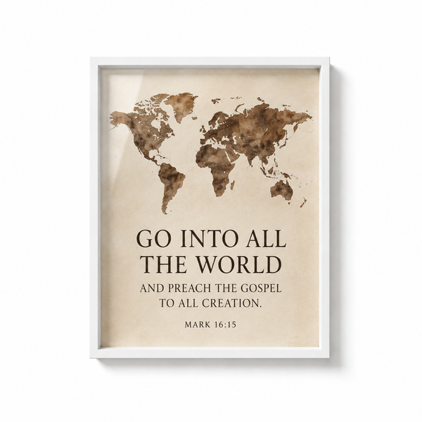 Go Into All the World – Mark 16:15 Christian Wall Art | Premium Wooden Framed Scripture Print